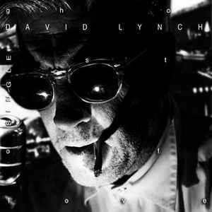 Ghost of Love by David Lynch