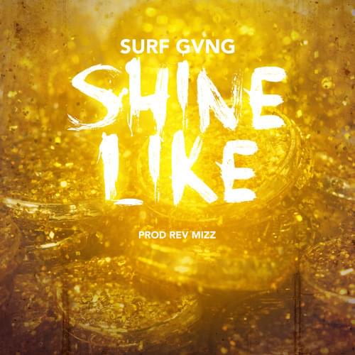 Shine Like by Surf Gvng