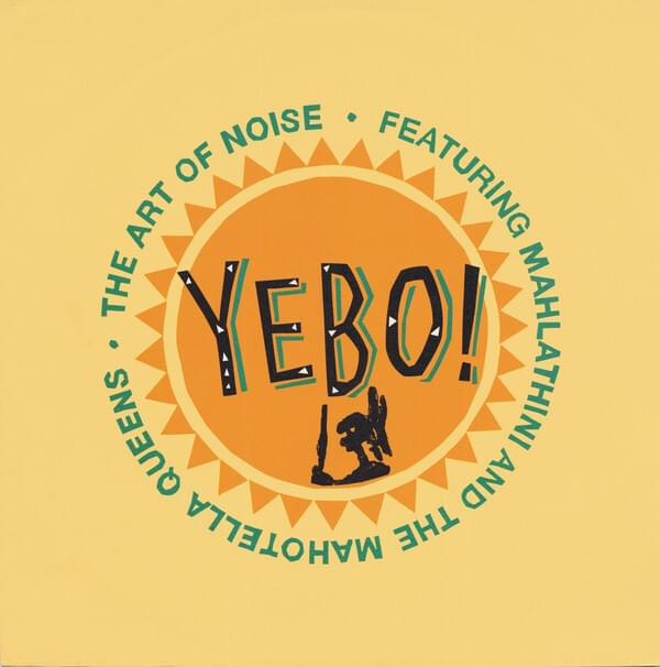 Album cover art for "Yebo!" by The Art of Noise & Mahlathini and The Mahotella Queens