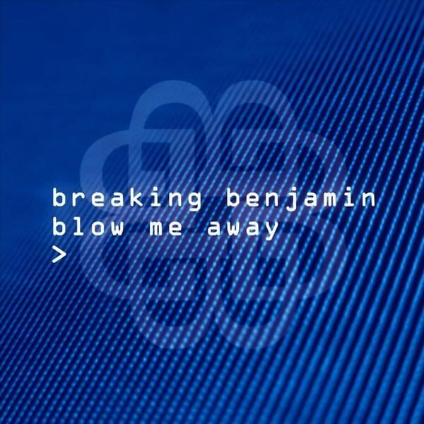 Album cover art for "Blow Me Away" by Breaking Benjamin