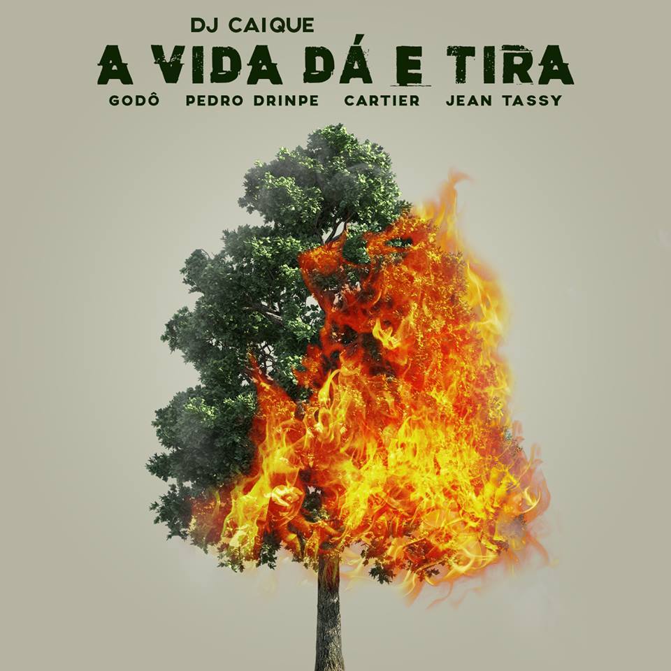 Album cover art for "A Vida Dá e Tira" by DJ Caique & Godo (BRA) & Drinpe & Rodrigo Cartier & Jean Tassy