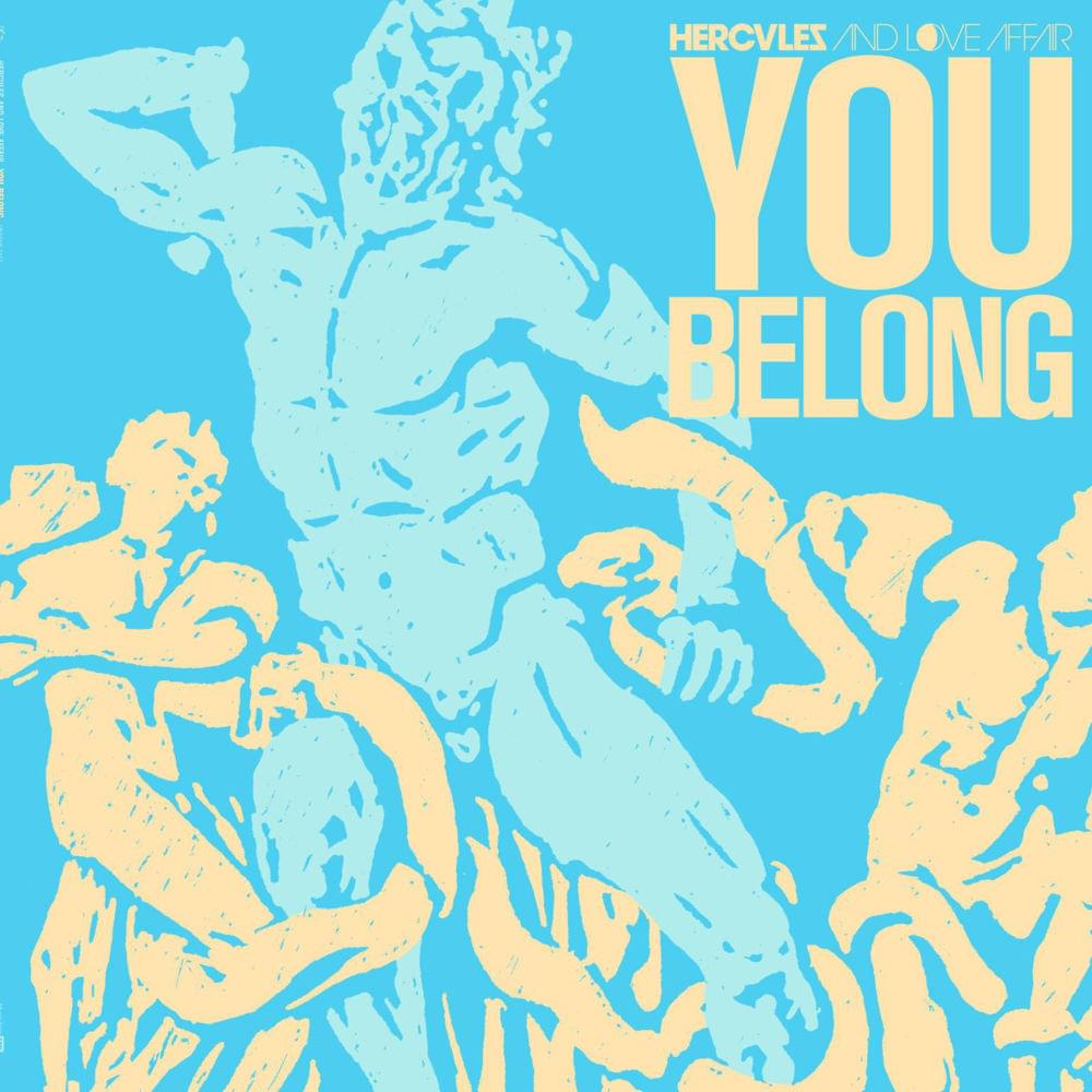 Album cover art for "You Belong" by Hercules & Love Affair & ANOHNI & Nomi Ruiz
