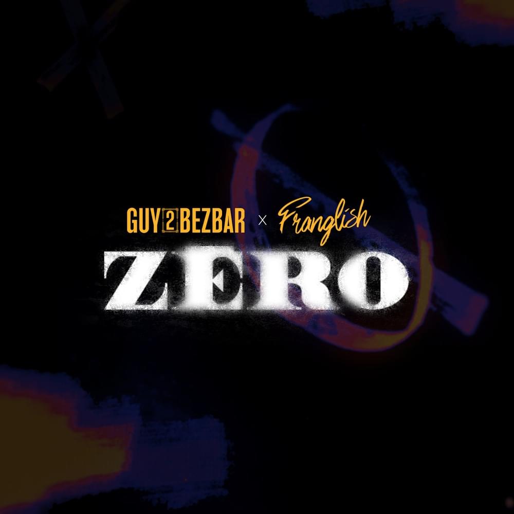 Album cover art for "ZERO" by Guy2Bezbar & Franglish