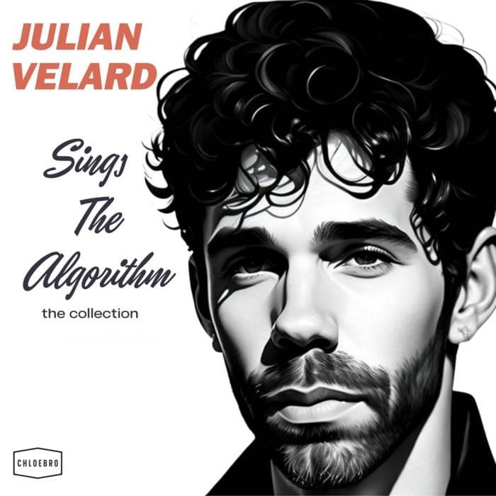 Cover image for Julian Velard Sings the Algorithm: The Collection