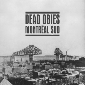 Montréal $ud by Dead Obies
