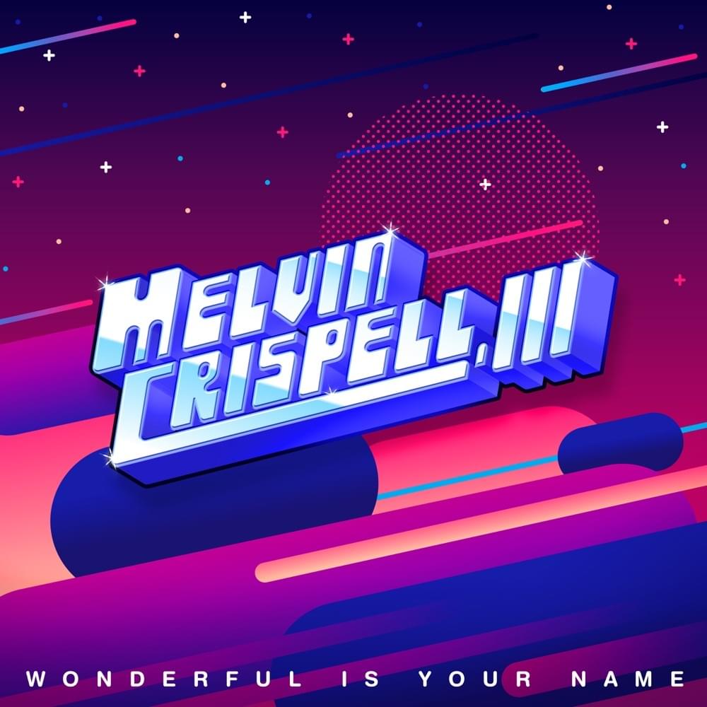 Album cover art for "Wonderful Is Your Name" by Melvin Crispell III