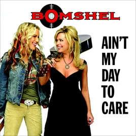 Ain’t My Day To Care by Bomshel