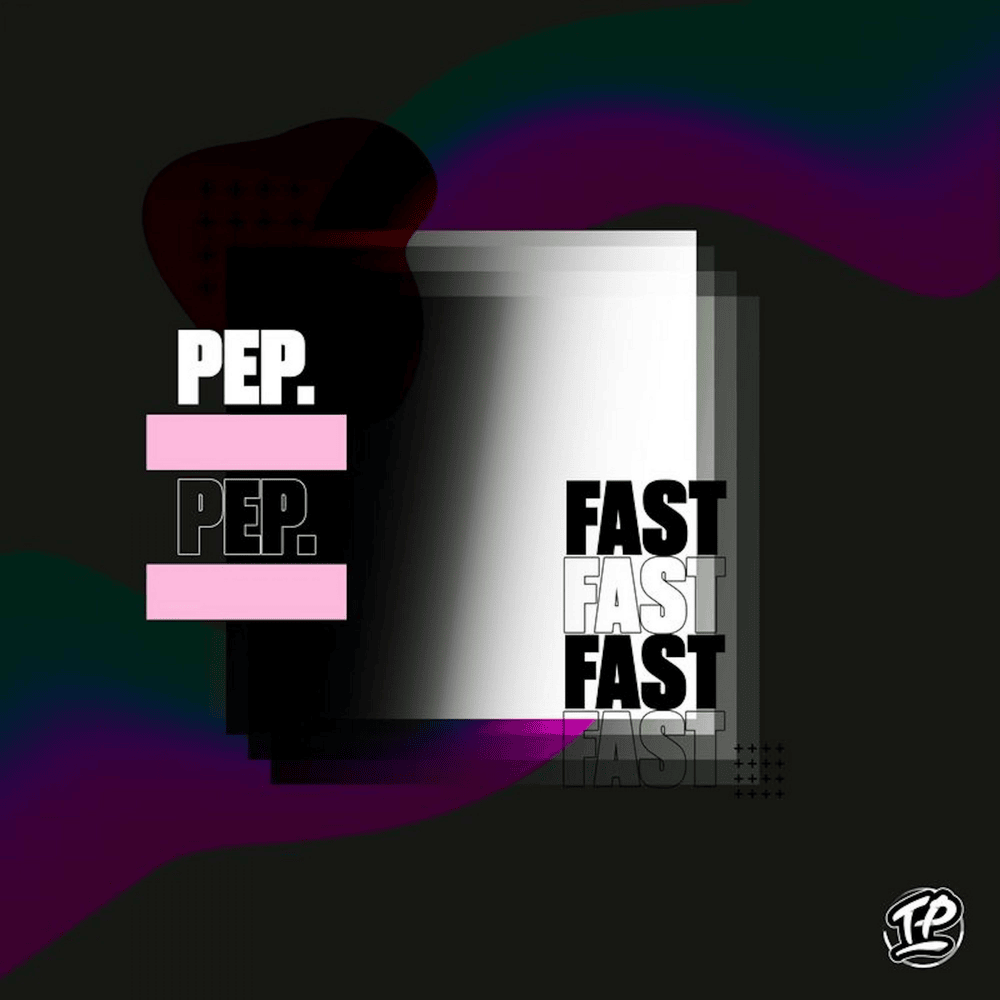 Album cover art for "Fast" by Pep