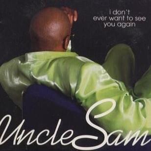 I Don’t Ever Want to See You Again (A Cappella) by Uncle Sam (R&B)