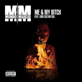 Album cover art for "Me & My Bitch" by Mondo Marcio & Fidia Costantino