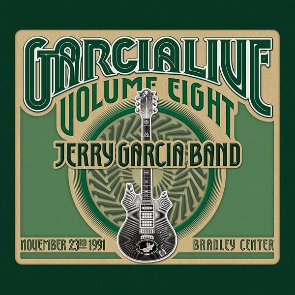 Cover image for GarciaLive, Volume Eight (November 23rd 1991 Bradley Center)