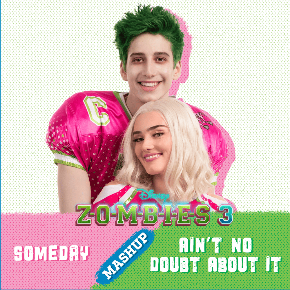 Someday/Ain’t No Doubt About It Mashup by ZOMBIES – Cast