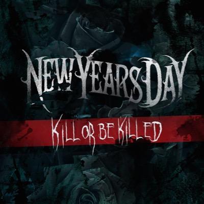 Kill Or Be Killed by New Years Day