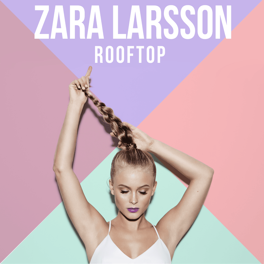 Album cover art for "Rooftop" by Zara Larsson