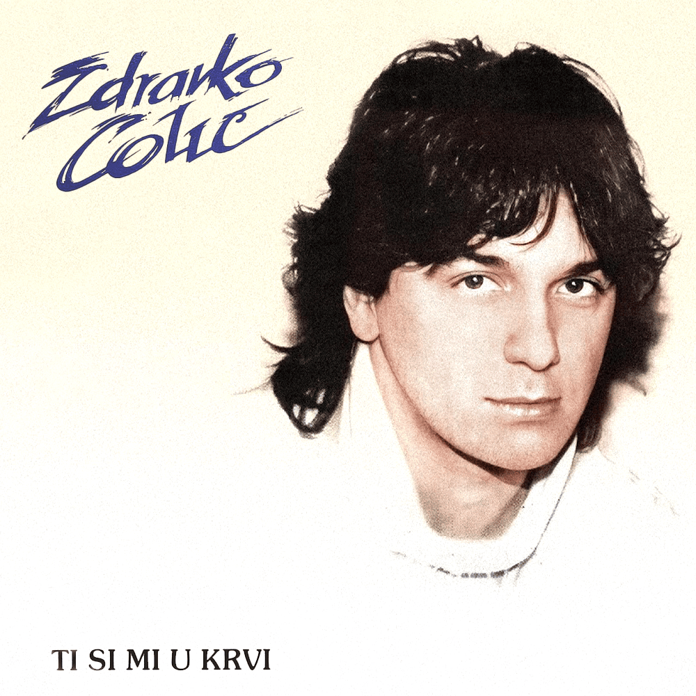 Ti si mi u krvi by Zdravko Čolić