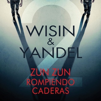 Album cover art for "Zun Zun Rompiendo Caderas" by Wisin & Yandel