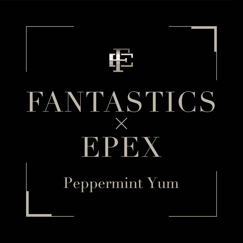 Album cover art for "Peppermint Yum" by FANTASTICS from EXILE TRIBE