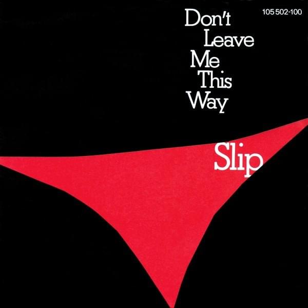 Don’t Leave Me This Way by Slip (Project)