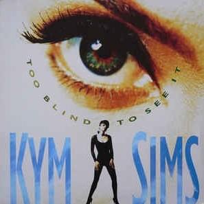 Album cover art for "Too Blind to See It" by Kym Sims