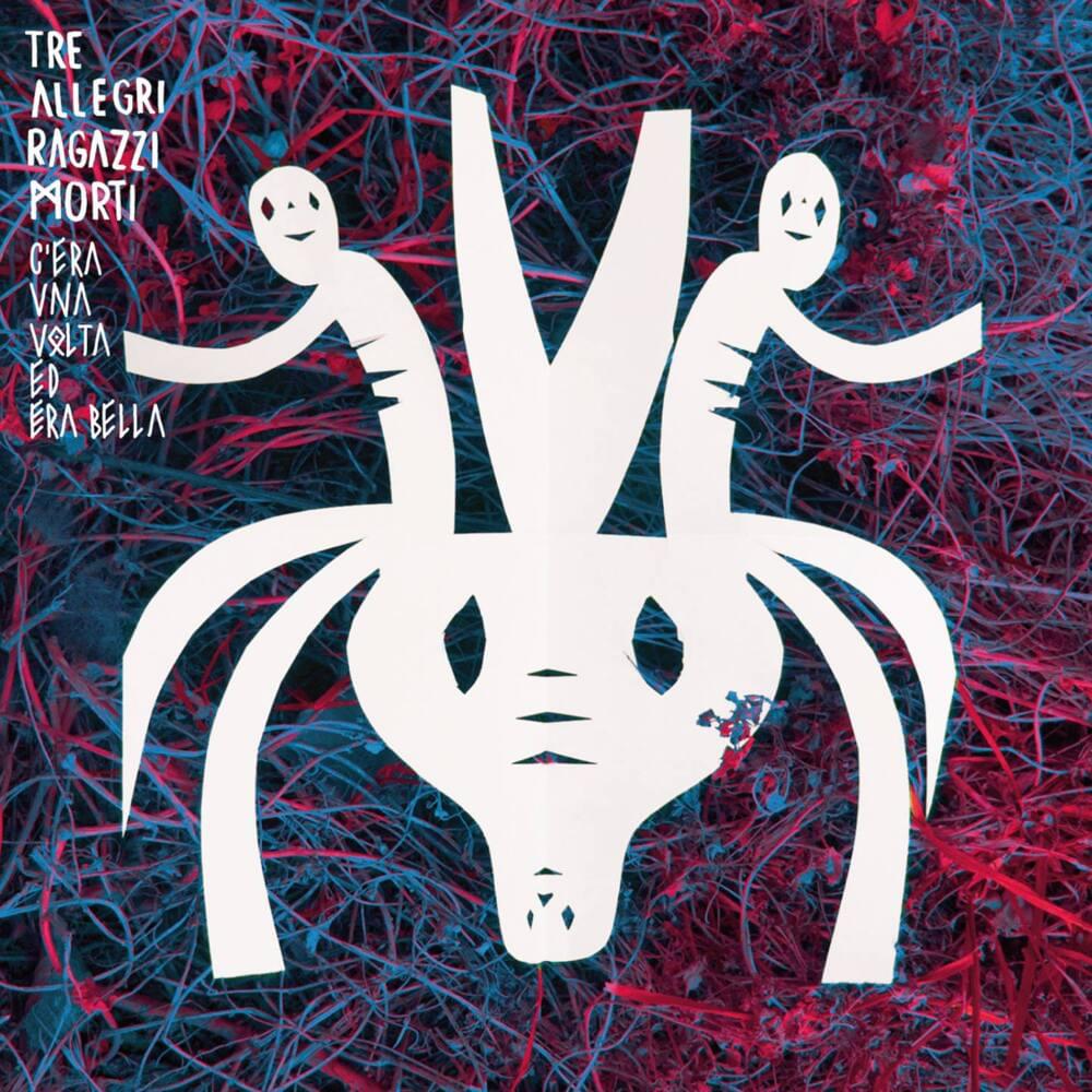 Album cover art for "C’era una volta ed era bella" by Tre Allegri Ragazzi Morti