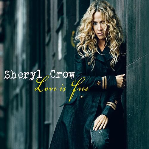 Album cover art for "Love Is Free" by Sheryl Crow
