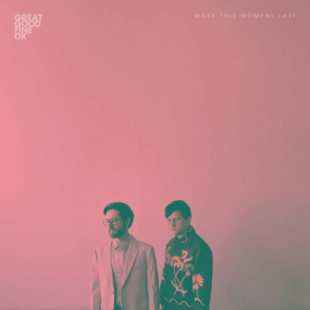 Album cover art for "Make This Moment Last" by Great Good Fine OK