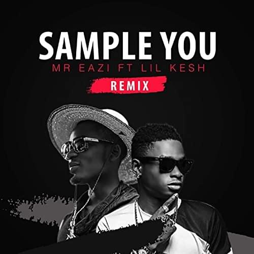 Album cover art for "Sample You (Remix)" by Mr Eazi & Lil Kesh