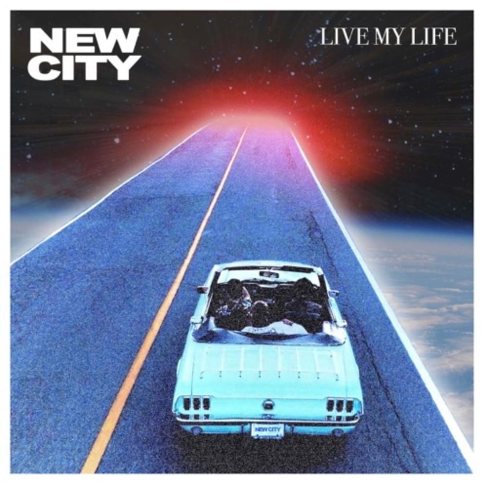 Live My Life by NEW CITY