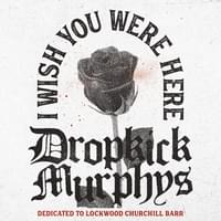 Album cover art for "I Wish You Were Here" by Dropkick Murphys