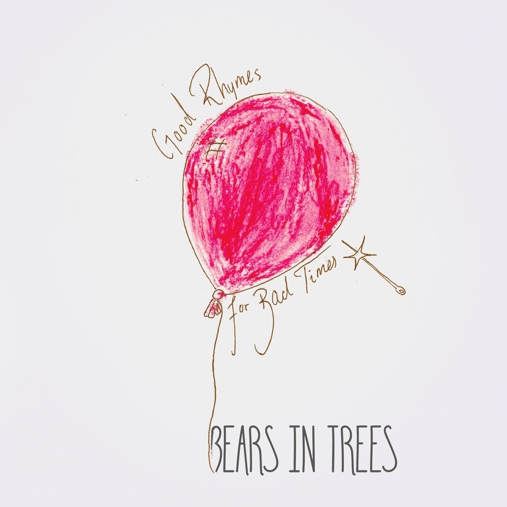 Good Rhymes for Bad Times by Bears in Trees
