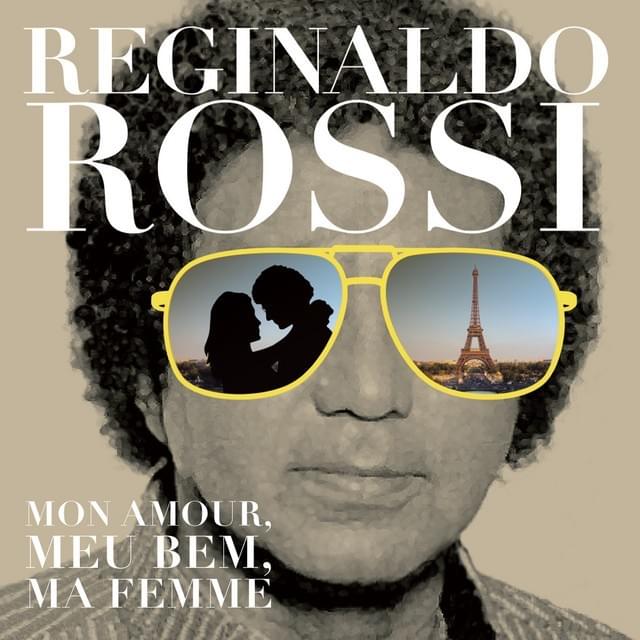Mon Amour, Meu Bem, Ma Femme by Reginaldo Rossi