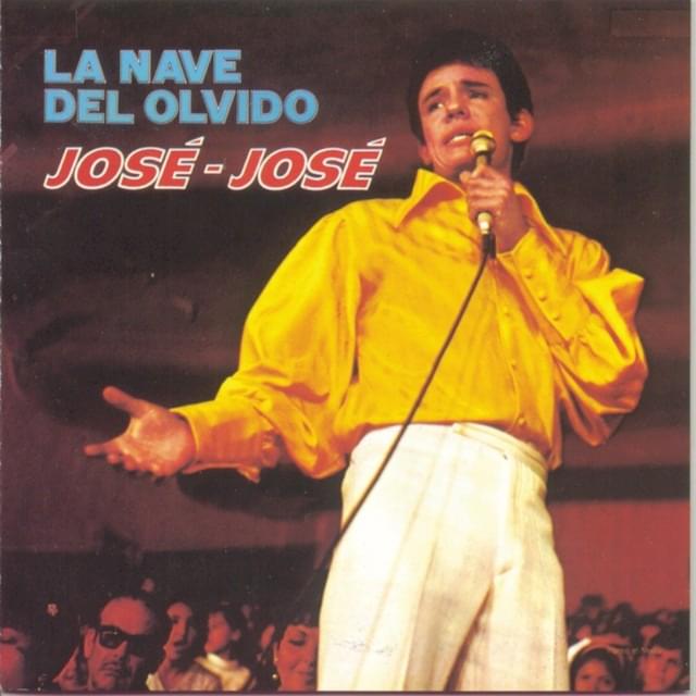 Album cover art for "La Nave del Olvido" by José José