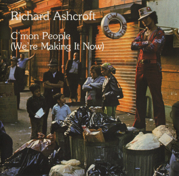 C’mon People (We’re Making It Now) by Richard Ashcroft