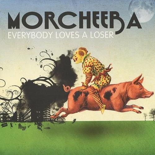 Album cover art for "Everybody Loves a Loser" by Morcheeba