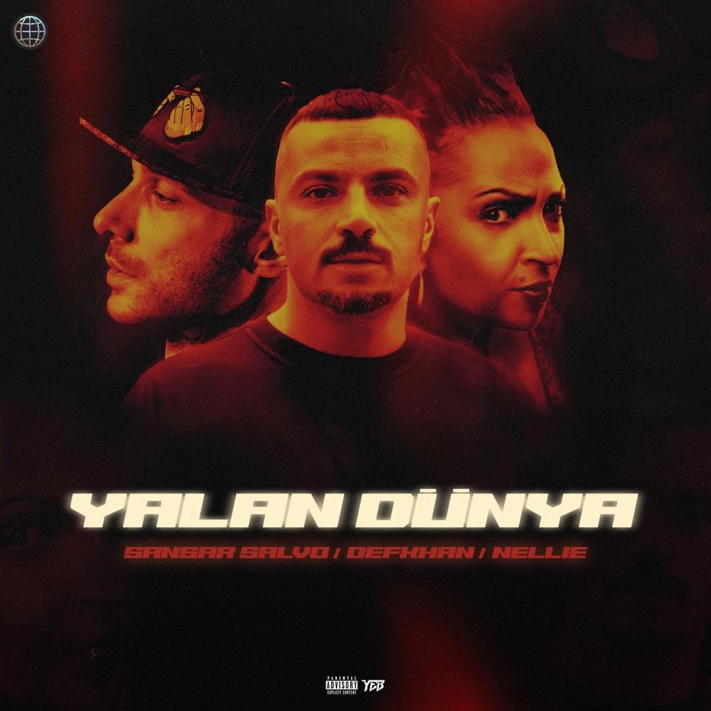 Album cover art for "Yalan Dünya" by Sansar Salvo & Defkhan & NELLIE