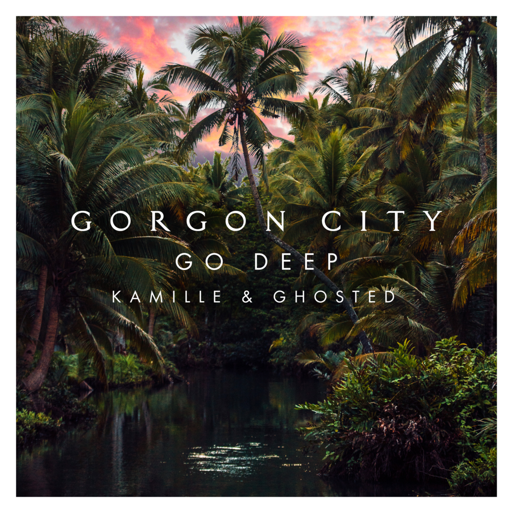 Go Deep by Gorgon City