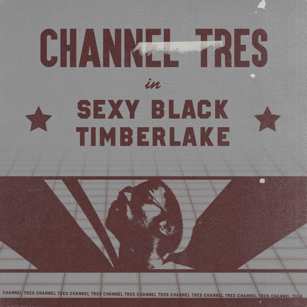 Sexy Black Timberlake by Channel Tres