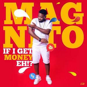 If I Get Money Ehn by Magnito