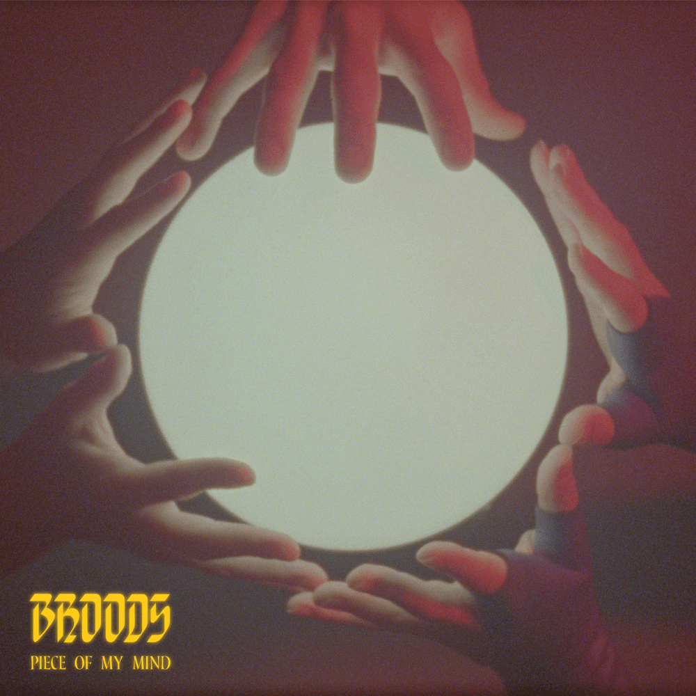 Album cover art for "Piece Of My Mind" by BROODS