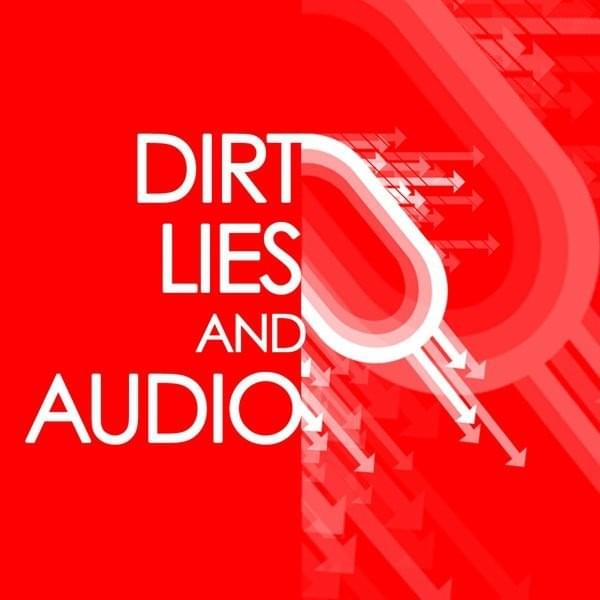 Cover image for Dirt, Lies & Audio Recordings