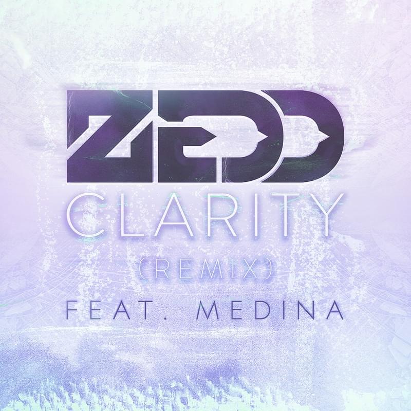 Album cover art for "Clarity [Remix]" by Zedd & Medina (DNK)