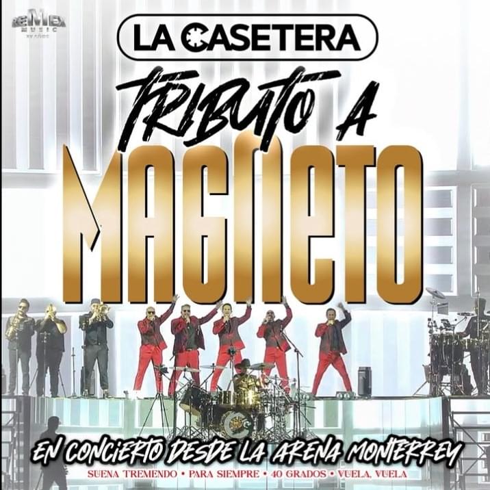 Tributo a Magneto En Concerto Desde La Arena Monterrey: Suena Tremendo / Para Siempre / 40 Grados / Vuela, Vuela (En Vivo) by La Casetera