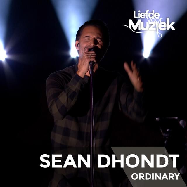 Ordinary (uit Liefde Voor Muziek) by Sean Dhondt