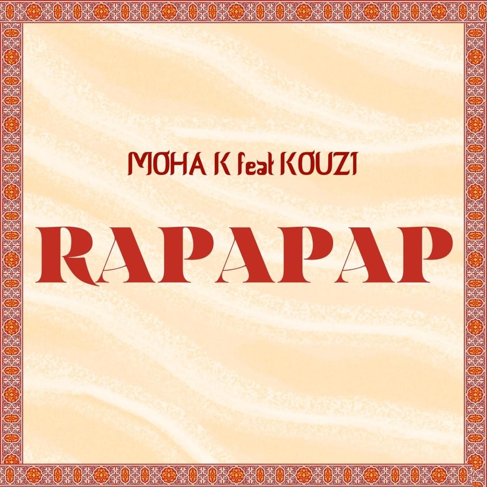 Album cover art for "Rapapap" by Moha K & Kouz1