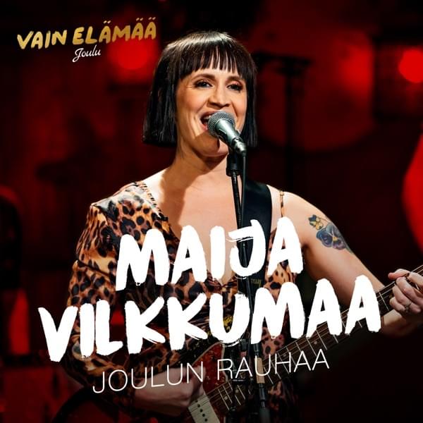Album cover art for "Joulun rauhaa (Vain elämää joulu)" by Maija Vilkkumaa