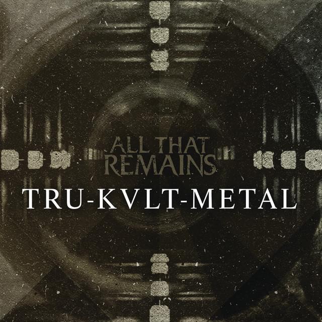Album cover art for "Tru-Kvlt-Metal" by All That Remains