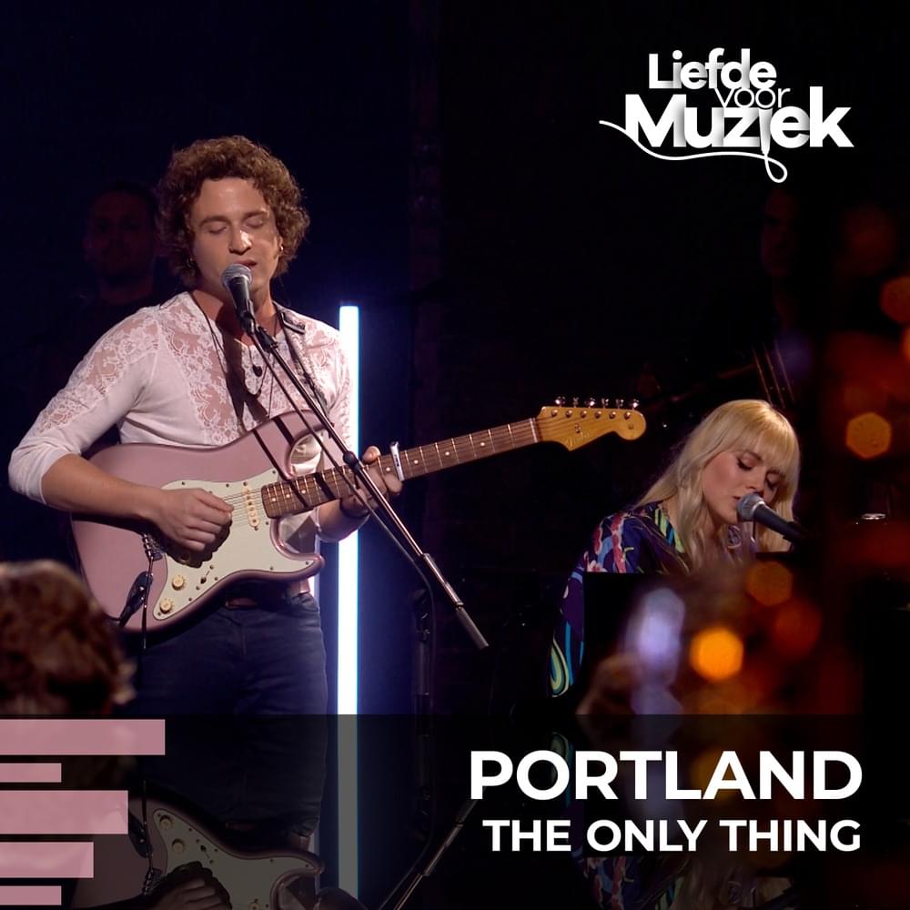 Album cover art for "The Only Thing (uit Liefde Voor Muziek)" by Portland