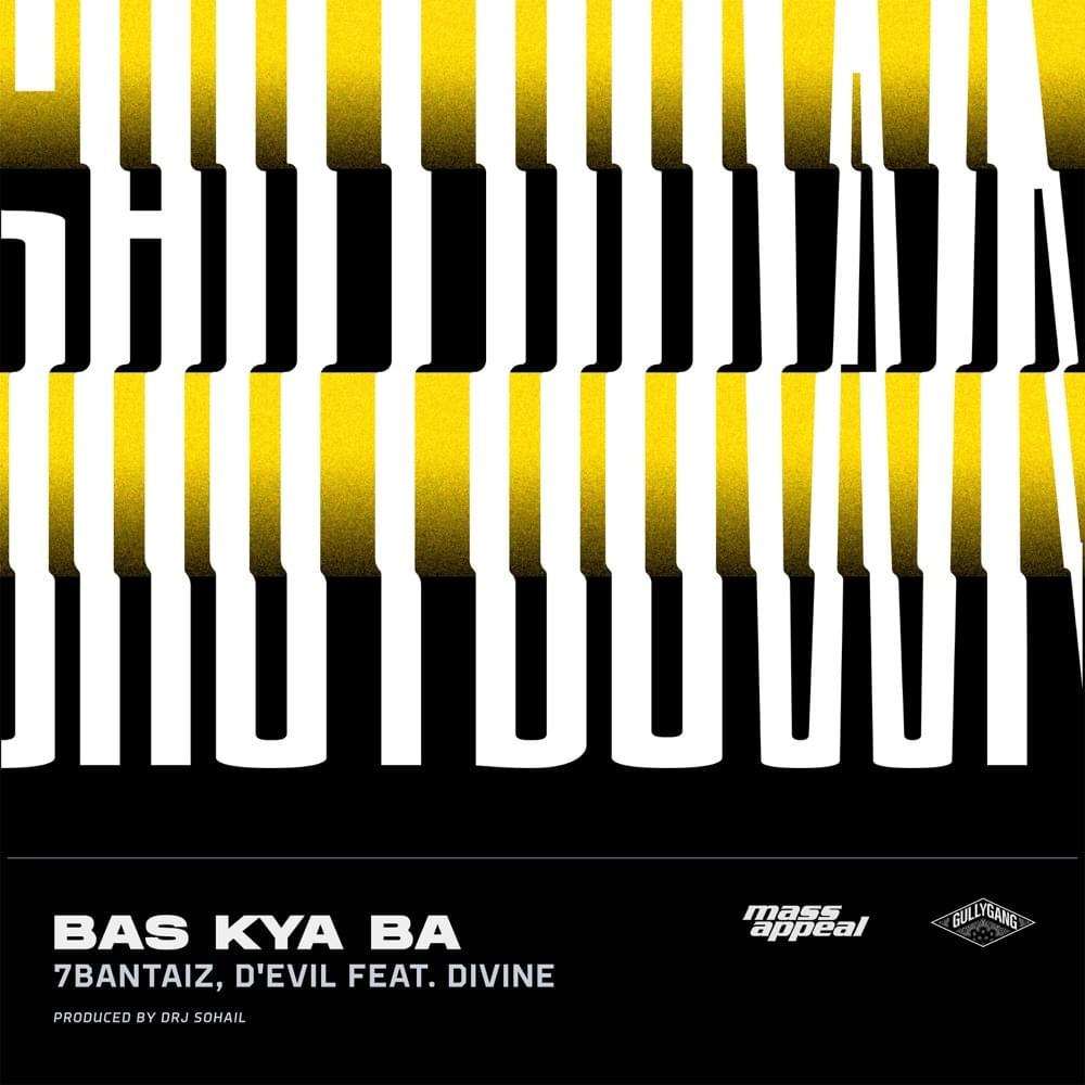 Album cover art for "Bas Kya Ba" by 7Bantai’Z & DIVINE