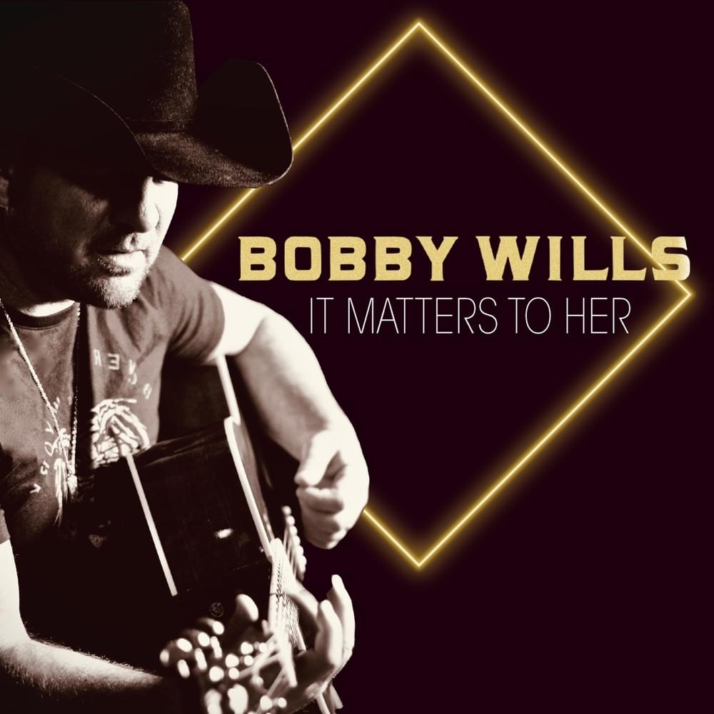 It Matters To Her by Bobby Wills