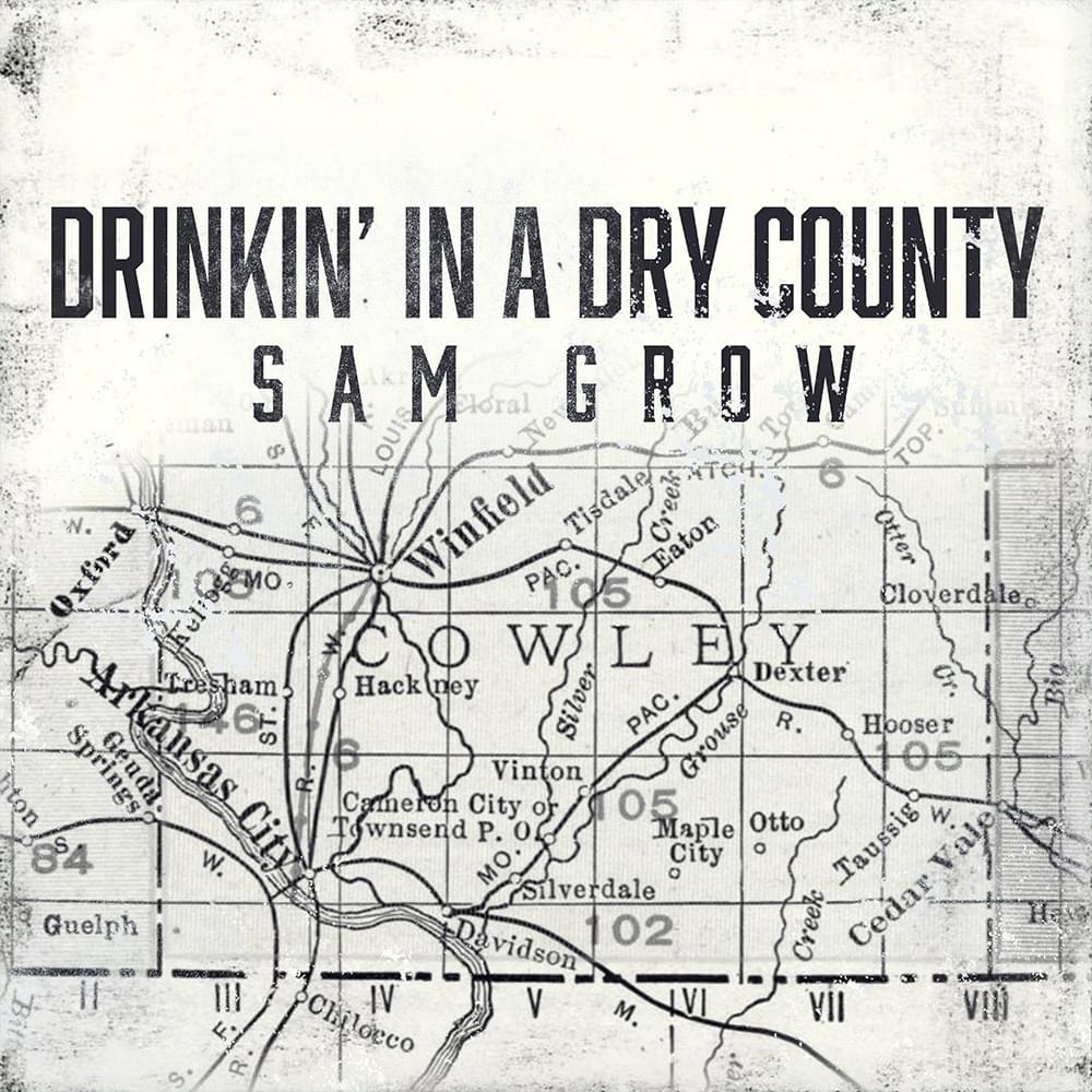 Drinkin’ In A Dry County by Sam Grow